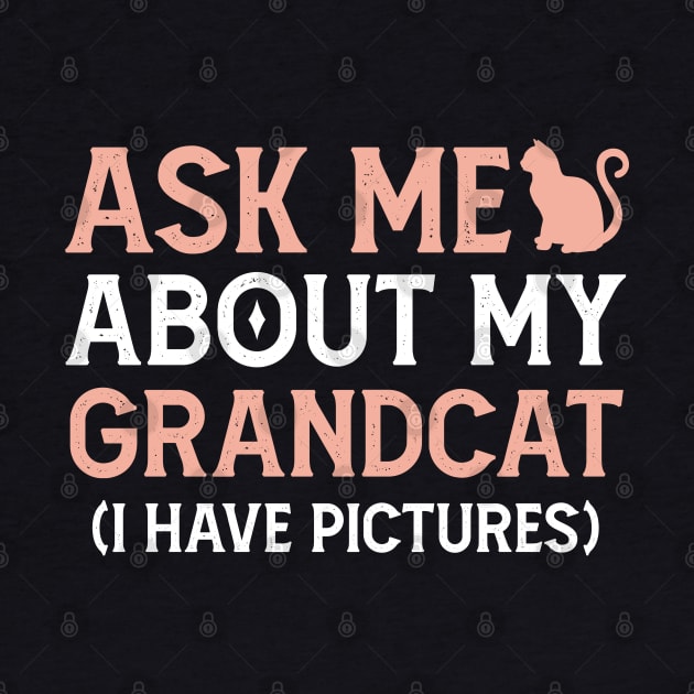 Ask Me About My Grandcat,Cat Lover Gift Idea by Mr.Speak